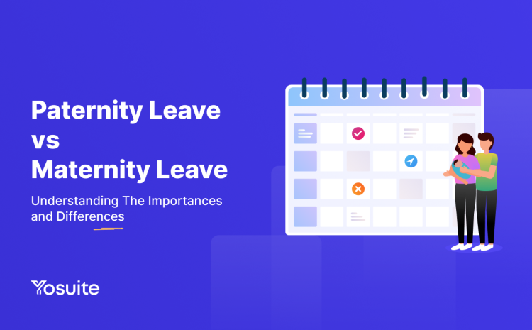 Paternity Leave vs Maternity Leave: The Importance and Differences