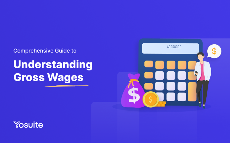 Comprehensive Guide to Understanding Gross Wages