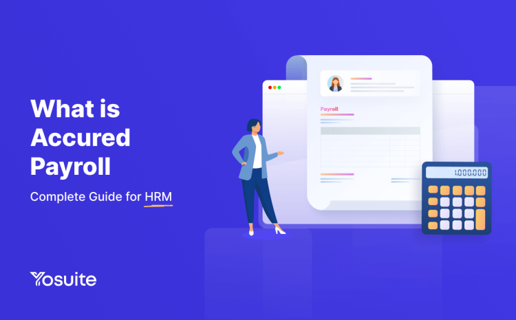 What is Accrued Payroll: Complete Guide for HRM