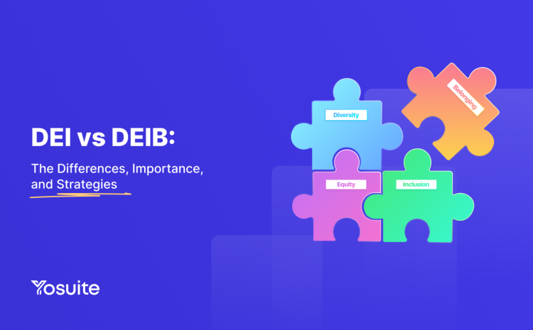 DEI vs. DEIB: The Differences, Importance, and Strategies